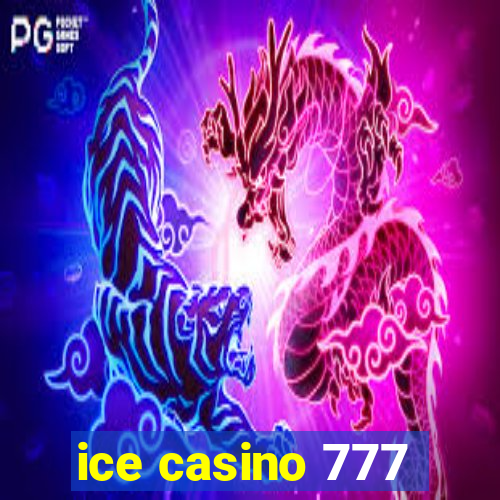 ice casino 777